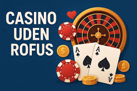 Casino Uden om ROFUS En Guide til Spil uden Begrænsninger