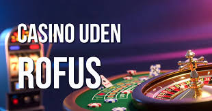 Casino Uden ROFUS Oplev Spillets Verden med og uden Restriktioner